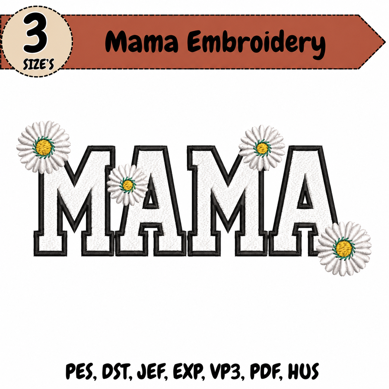 Mama Daisy Embroidery Design – 3 Sizes