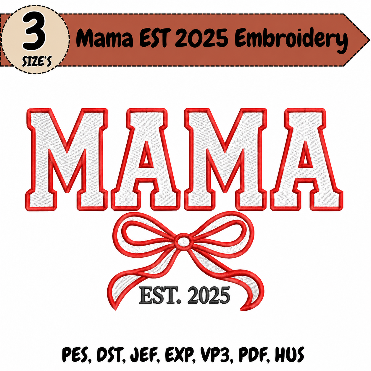 Mama EST 2025 Embroidery Design – 3 Sizes