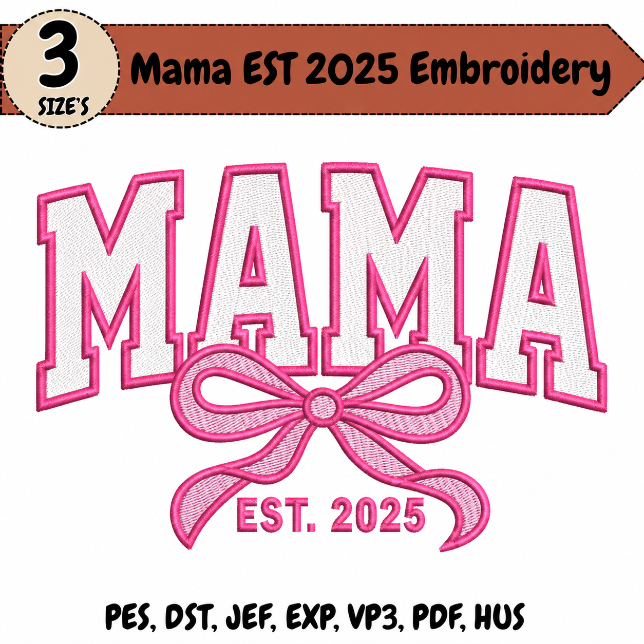 Mama EST 2025 Pink Bow Embroidery Design – 3 Sizes