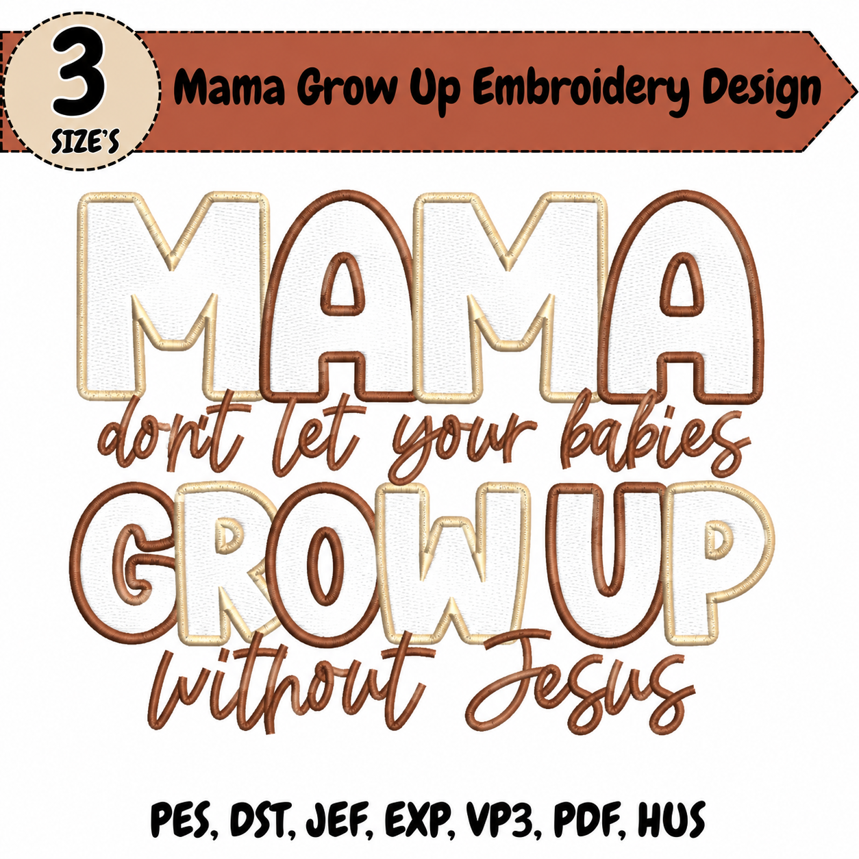 Mama Grow Up Embroidery Design – 3 Sizes
