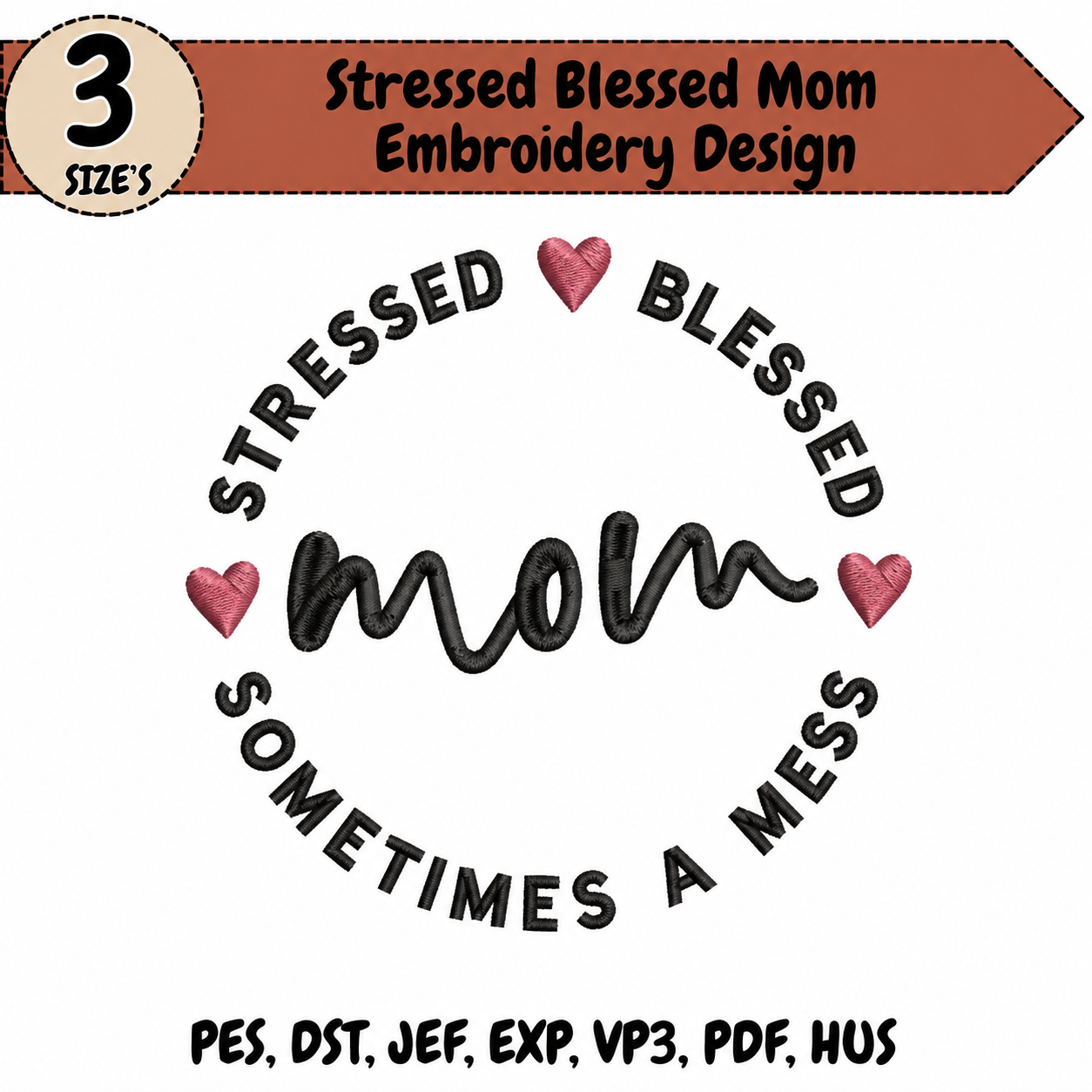 Stressed Blessed Mom Embroidery Design – 3 Sizes